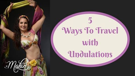 Belly Dance 5 Ways To Travel With Undulations YouTube