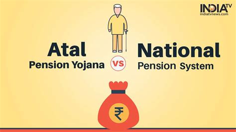 National Pension System Vs Atal Pension Yojana Which Is Better And Why