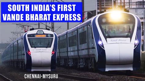 First Vande Bharat Express Trial Between Chennai Mysore South Indias