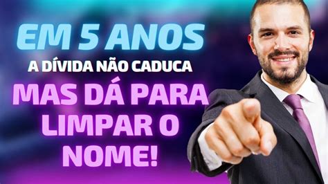 Depois De 5 Anos O Nome Limpa - Depois de 5 Anos Meu Nome Fica Limpo SPC/Serasa? A Dívida Caduca? E o ...