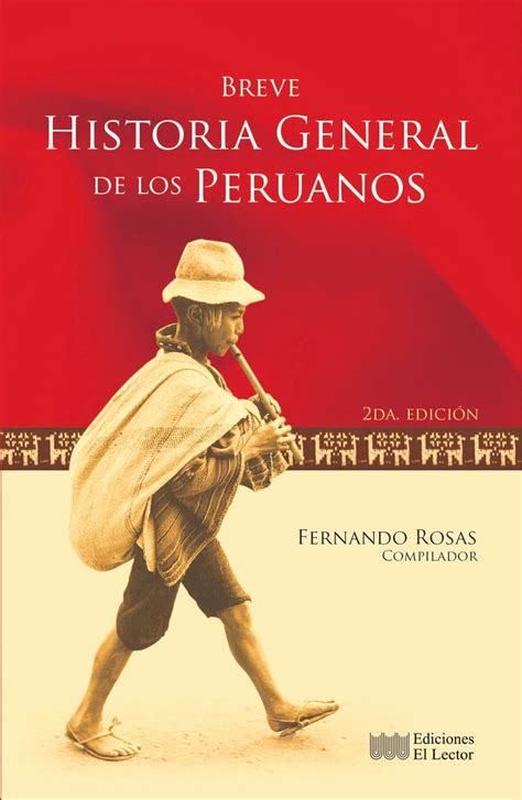 Historia General De Los Peruanos Ediciones El Lector