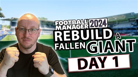 A BRAND NEW SERIES REBUILD A FALLEN GIANT ON FM24 EPISODE 1 YouTube