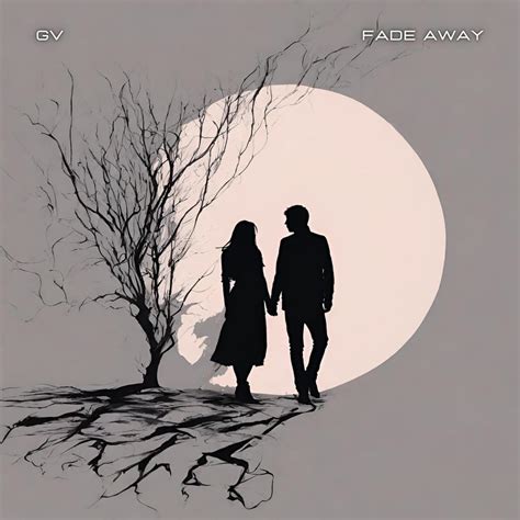 Gv Fade Away Lyrics Genius Lyrics