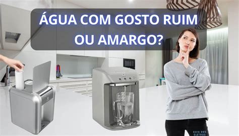 Água com gosto ruim ou amargo? Resolva Já!