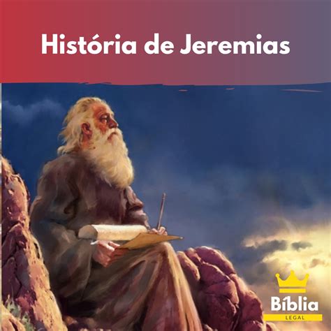 História De Jeremias Quem Foi Jeremias Na Bíblia