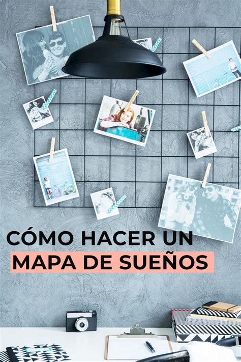 Un mapa de sueños te ayudará a cumplir tus metas Mapas Sueños Metas