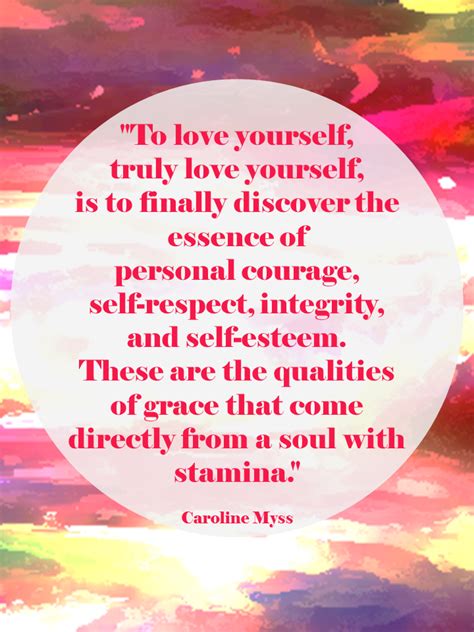 To Love Yourself Caroline Myss The Tao Of Dana