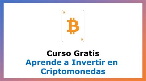 Curso Gratis Para Aprender A Invertir En Criptomonedas Facialix