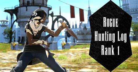 FFXIV Rogue Hunting Log Rank 1 All Targets With Maps