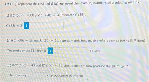 Solved Let C Q Represent The Cost And R Q Represent The Chegg