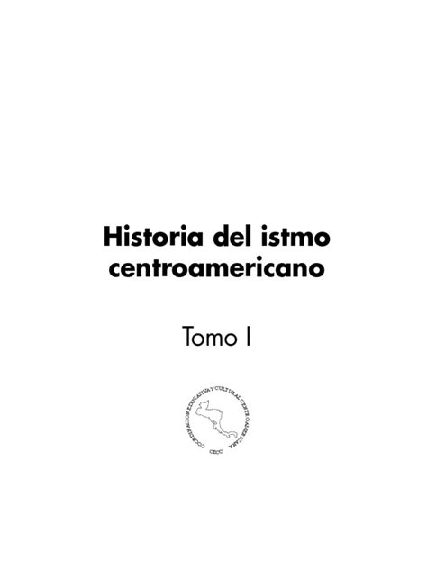 Historia Del Istmo Centroamericano Tomo I Pdf Centroamérica Américas