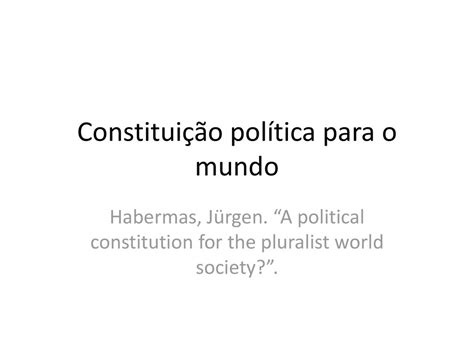 Constituição política para o mundo ppt carregar