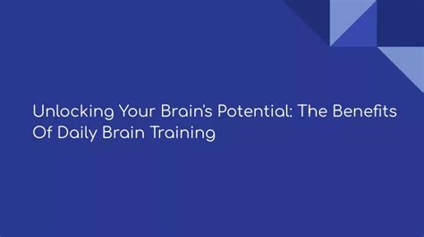 Ppt Unlocking Your Brain S Potential The Benefits Of Daily Brain