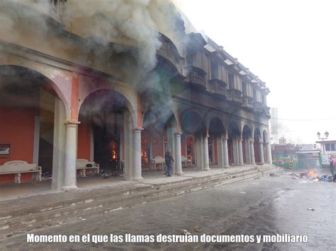 Incendiaron El Palacio Municipal De Chignautla Pobladores Enardecidos