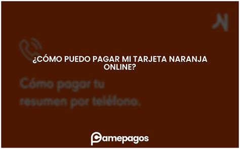 Cómo puedo pagar mi tarjeta naranja online Actualizado 2024