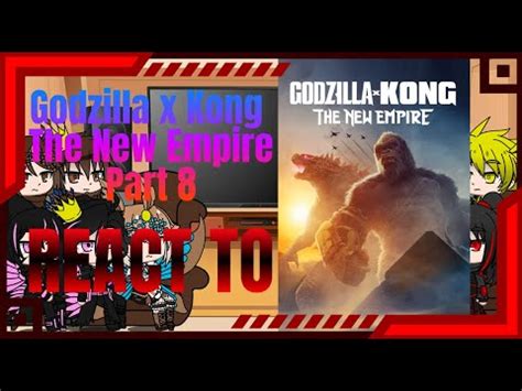 Kaiju React To Godzilla X Kong The New Empire Part Godzilla Vs Kong