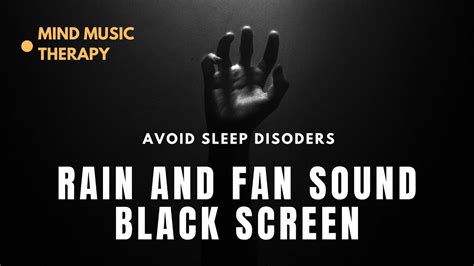 Rain And Fan Sound Black Screen Fan And Rain Sounds For Sleeping