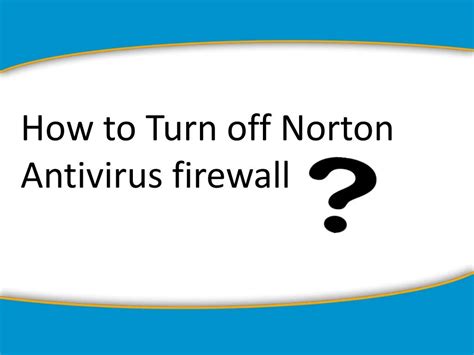 PPT How To Turn Off Norton Antivirus Firewall PowerPoint