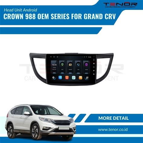 Head Unit Android Tenor Crown 988 OEM Series For Grand CRV Tenor Car