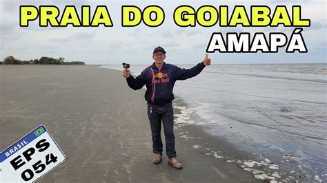 Praia do Goiabal no Amapá Viagem Brasil Aos Extremos YouTube