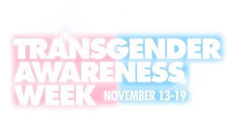 National Transgender Awareness Week Honoring Lives Lost And Fostering Understanding