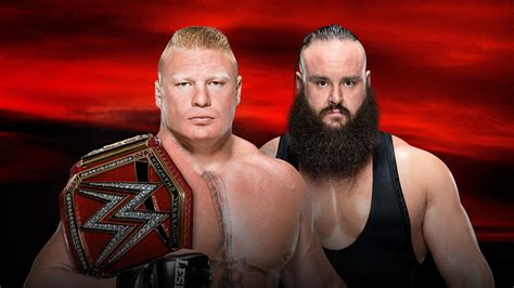 Universal Champion Brock Lesnar Vs Braun Strowman Wwe