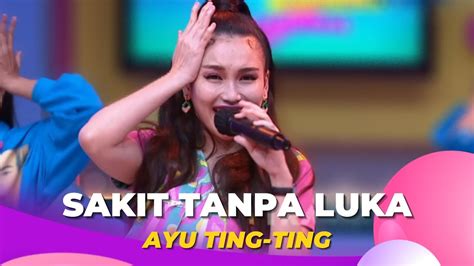 Sakit Tanpa Luka Ayu Ting Ting BROWNIS 17 10 22 YouTube