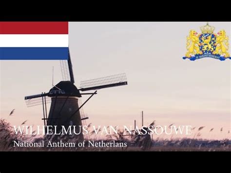 Wilhelmus Van Nassouwe National Anthem Of Netherlands Youtube