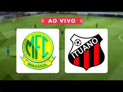 Mirassol X Ituano AO VIVO HD YouTube