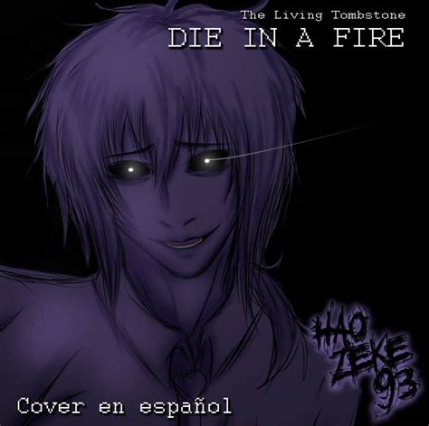 Die in a fire cover by haozeke93 on DeviantArt