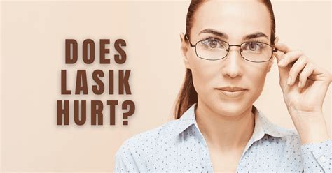 Does Lasik Hurt During And After Operation