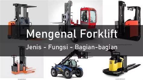 Tak Banyak Yang Tahu Ini Jenis Forklift Dan Fungsinya Wijdan Kelistrikan