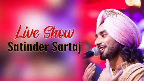 Live Show Satinder Sartaj Youtube