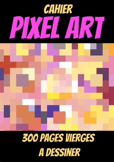 Buy Cahier Pixel Art Livre De Coloriage Pixel Art Cahier Vierge Pixel