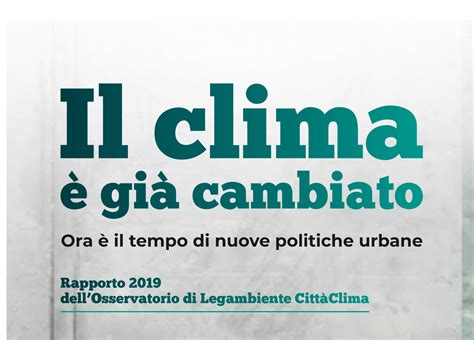 Adattamento climatico Legambiente città a rischio