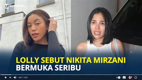 LOLLY Sebut Nikita Mirzani Bermuka Seribu Kasar Hingga Minta Netizen