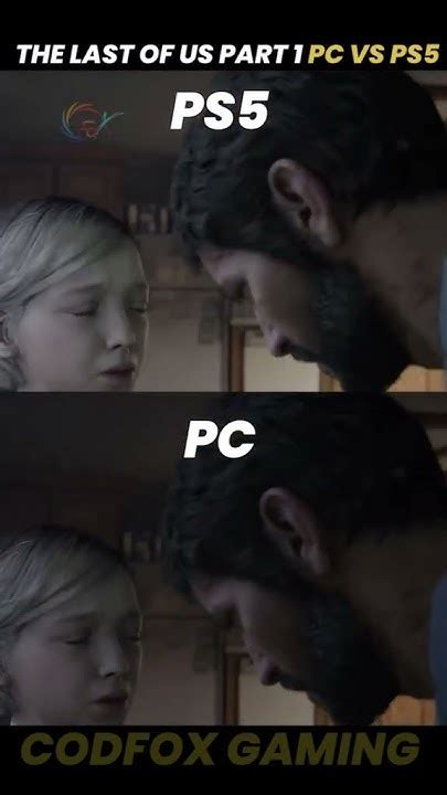 The Last Of Us Part 1 Pc Vs Ps5 Side By Side Graphics Comparison Codfox Gaming Shorts