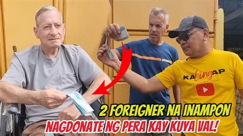 Foreigner Na Inampon Ni Kuya Val Nag Donate Ng Pera Kay Kuya Val