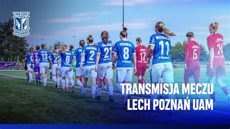 TRANSMISJA Lech Poznań UAM Ząbkovia Ząbki YouTube