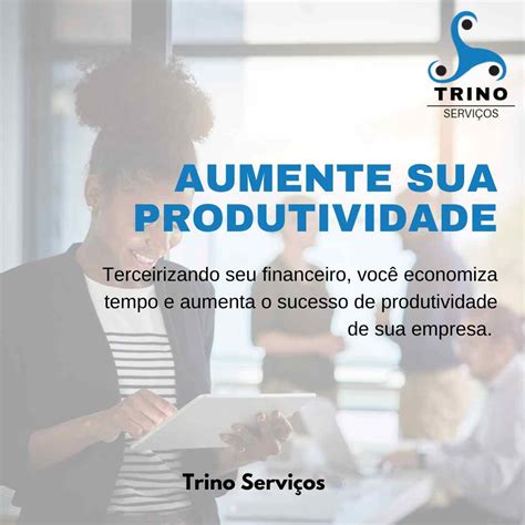 AUMENTE SUA PRODUTIVIDADE Trino Contabilidade Em Alphaville