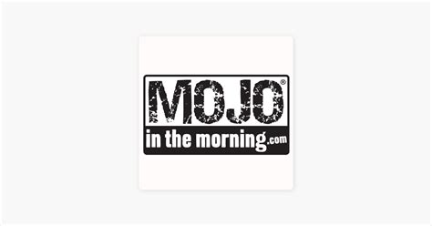 ‎Mojo In The Morning on Apple Podcasts