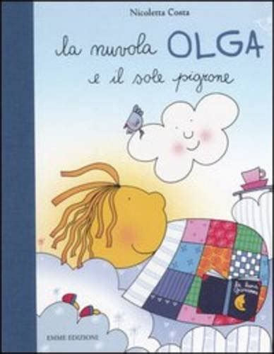 La Nuvola Olga E Il Sole Pigrone Italian Edition By Nicoletta Costa