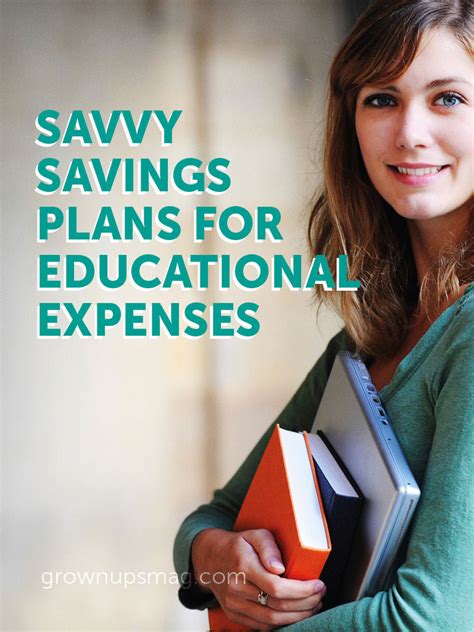 Savvy Savings Plans For Educational Expenses Grown Ups Magazine