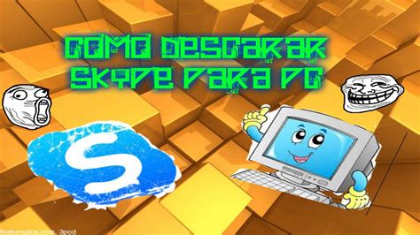 Como Descargar E Instalar Skype Para Pc Youtube