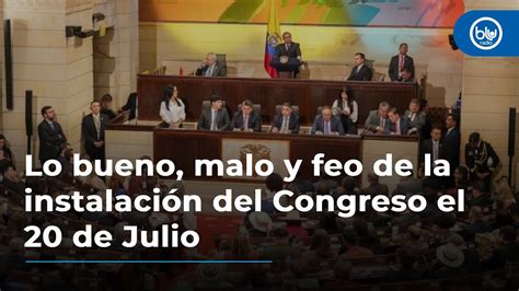 Lo bueno malo y feo de la instalación del Congreso el 20 de Julio