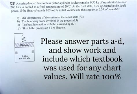 Solved Q A Spring Loaded Frictionless Piston Cylinder Device Contains