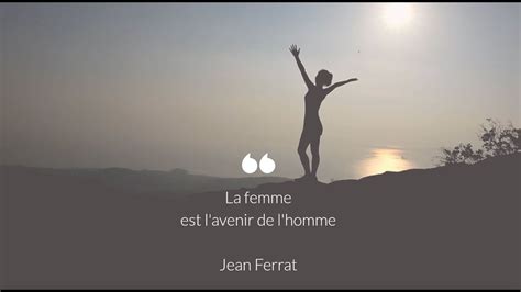 La Femme Est L Avenir De L Homme Jean Ferrat Chanson Du Jour Youtube