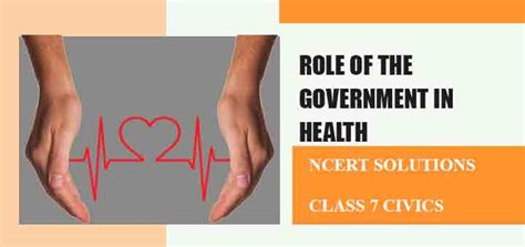 NCERT Solutions For Chapter 2 Role Of The Government In Health Class 7