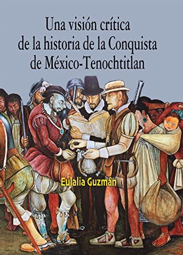 Amazon Una Visión Crítica De La Historia De La Conquista De México