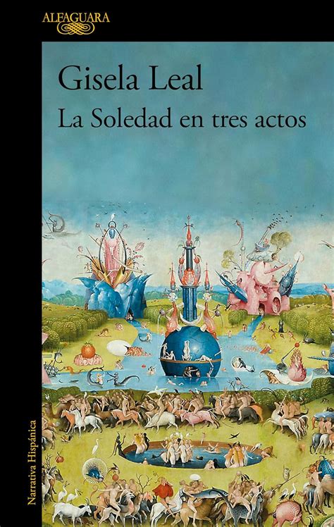 La Soledad En Tres Actos Mapa De Las Lenguas Leal Gisela Amazon